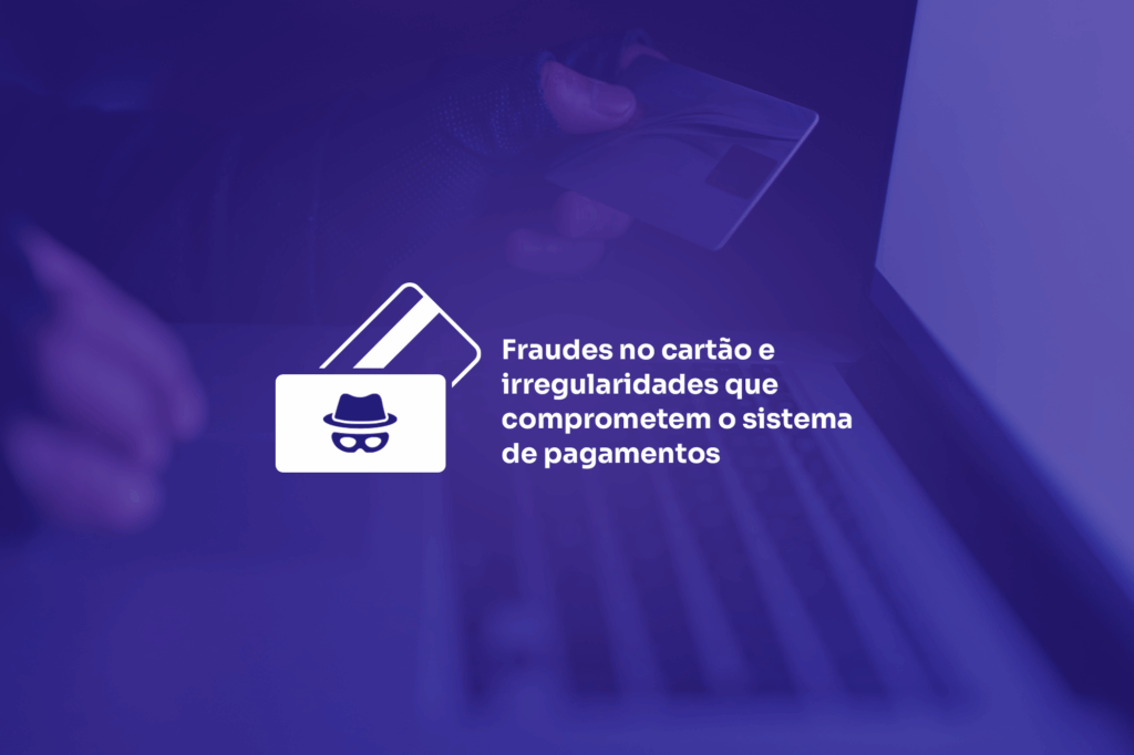 fraude no cartão e irregularidades
