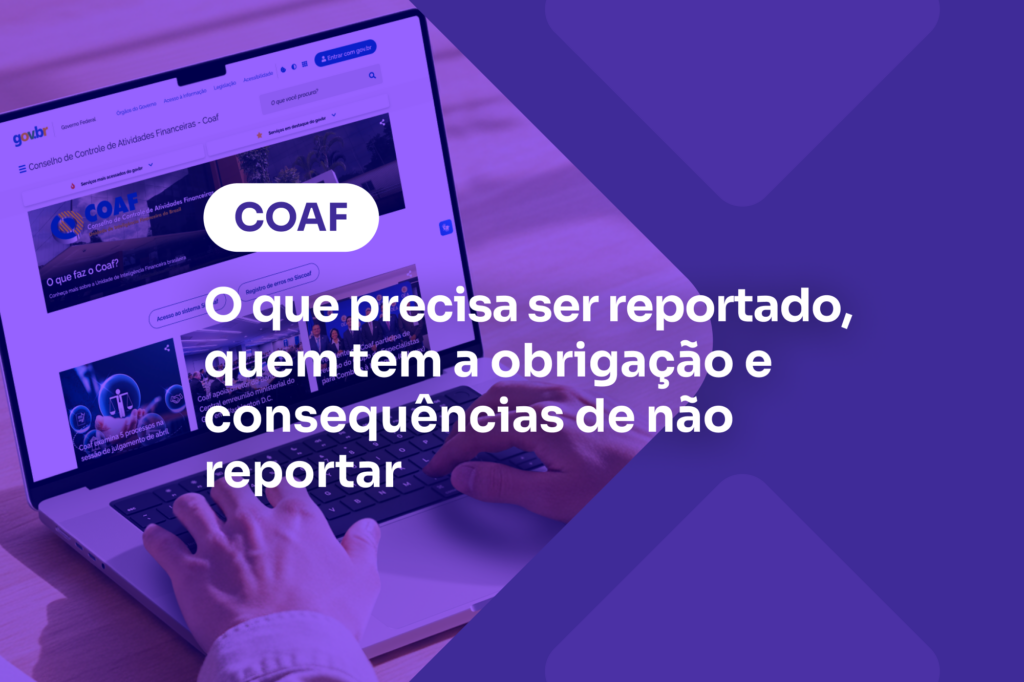 COAF: o que reportar e consequências de não reportar